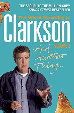 The World According to Clarkson Volume 2 (And Another Thing) By Jeremy Clarkson - Khazanay