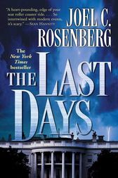 The Last Days  By Joel C. Rosenberg