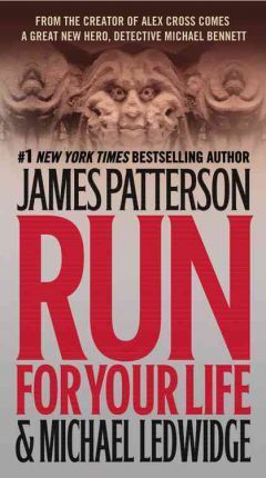 Run For Your Life By James Patterson & Michael Ledwidge