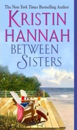 Between Sisters By Kristin Hannah - Khazanay