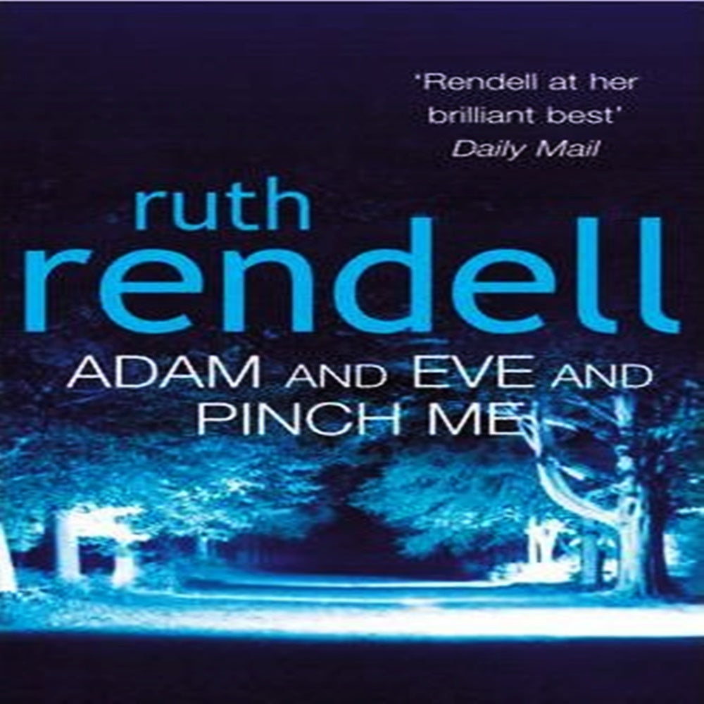 Adam And Eve And Pinch Me By Ruth Rendell - Khazanay