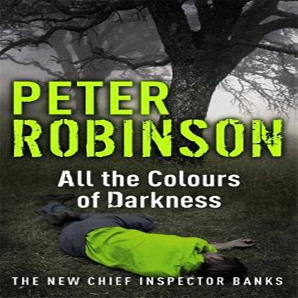 All The Colours Of Darkness By Peter Robinson - Khazanay