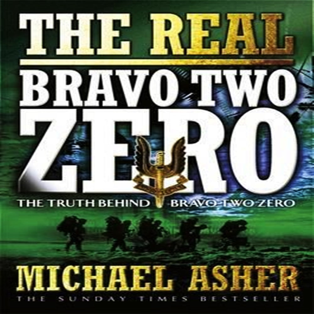 The Real Bravo Two Zero By Michael Asher - Khazanay