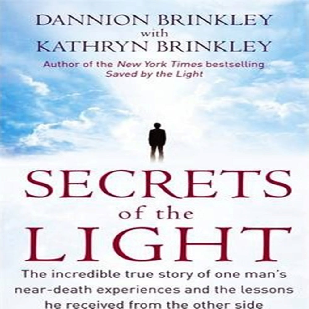 Secrets Of The Light By Dannion Brinkley with Kathryn Brinkley - Khazanay