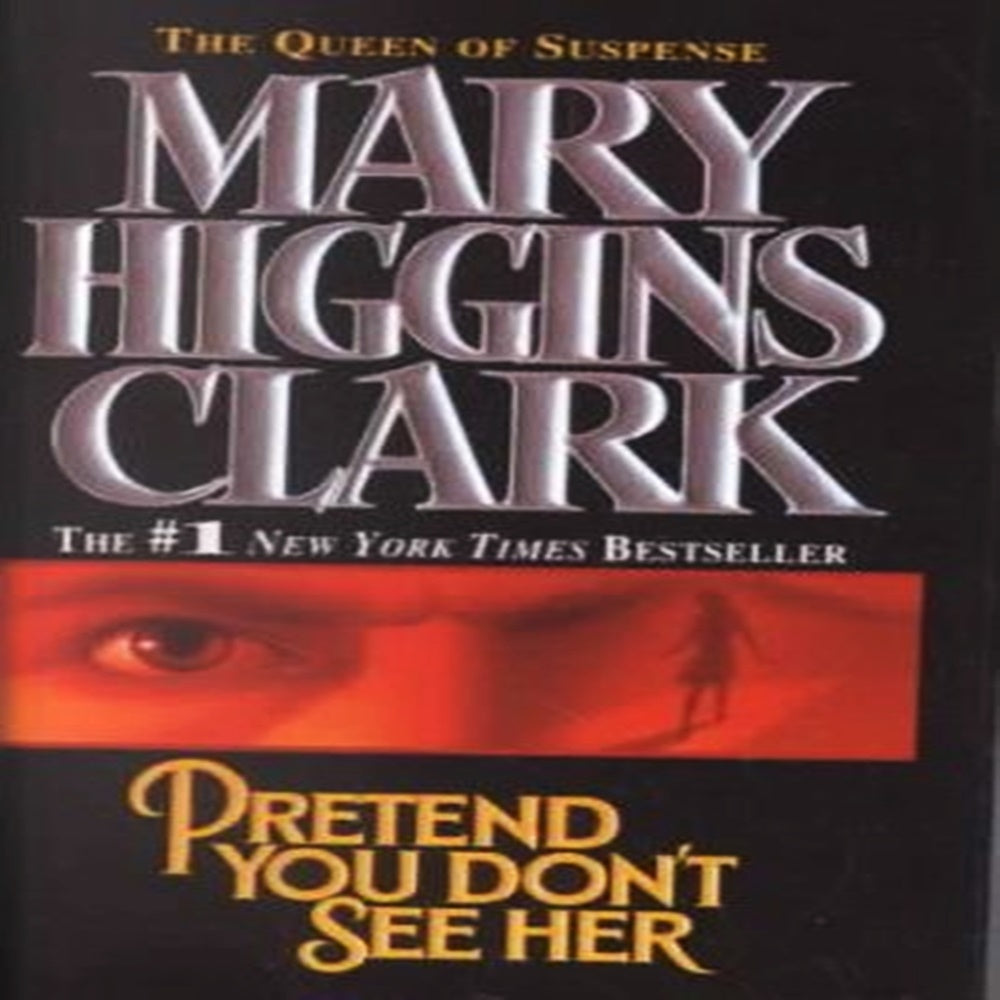 Pretend You Don't See Her By Mary Higgins Clark - Khazanay