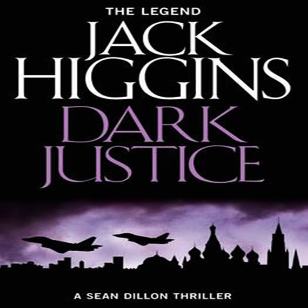 Dark Justice By Jack Higgins - Khazanay