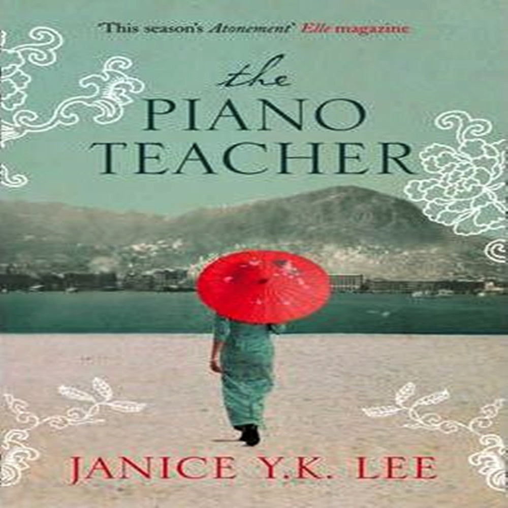 The Piano Teacher By Janice Y.K. Lee - Khazanay